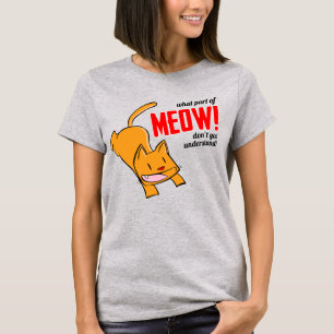 Camiseta ¿Qué parte de miau no entiendes?