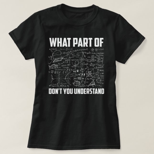 Camiseta ¿Qué parte de no entiendes al profesor de matemáti (Diseño del anverso)