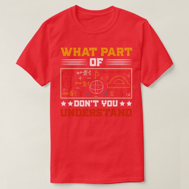 Camiseta ¿Qué Parte De No Entiendes Al Profesor De Matemáti (Diseño del anverso)