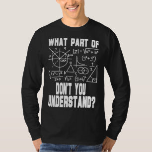 Camiseta ¿Qué parte de no entiendes al profesor de matemáti