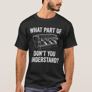 Camiseta Qué parte de no entiendes el café de Barista