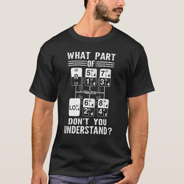 Camiseta ¿Qué parte de no entiendes el camión de camioneros (Anverso)