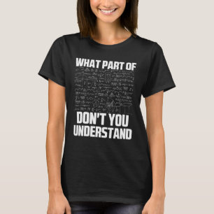 Camiseta ¿Qué parte de no entiendes la matemática sarcástic