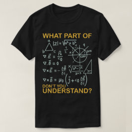 Camiseta ¿Qué parte de no entiendes | Matemáticas divertida