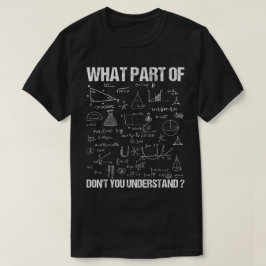 Camiseta ¿Qué parte de No entiendes | Matemáticas divertida