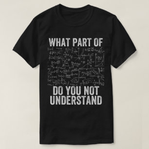 Camiseta ¿Qué parte de no entiendes Matemáticas divertida