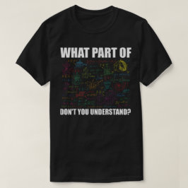 Camiseta ¿Qué parte de no entiendes | Matemáticas divertida