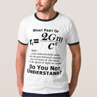 Camiseta ¿Qué parte de Schwarzchild usted no entiende?
