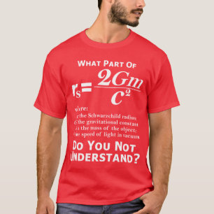 Camiseta ¿Qué parte de Schwarzchild usted no entiende?