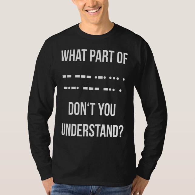 Camiseta ¿Qué parte del Código Morse no entiende usted su R (Anverso)