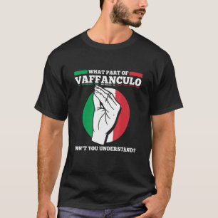 Camiseta ¿Qué Parte Del Vaffanculo No Entiende?