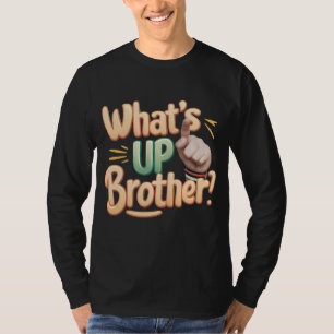 Camiseta qué pasa con el dicho gracioso de hermano (A)