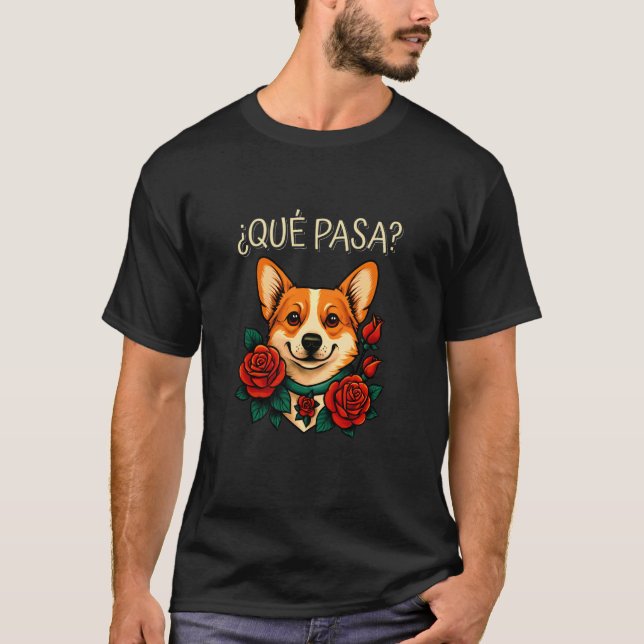 Camiseta Que Pasa Corgi Rosas Estilo Tatuaje (Anverso)