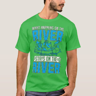 Camiseta Qué pasa en el río Whitewater Rafting Lover