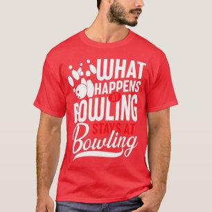Camiseta Qué pasa en las estadías de bolos en la Idea de re