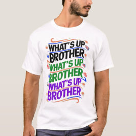 Camiseta qué pasa hermano (D)