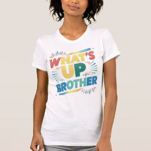 Camiseta qué pasa hermano (D)