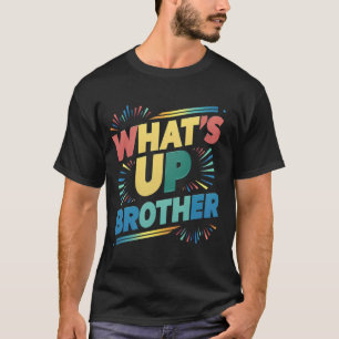 Camiseta qué pasa hermano gracioso diciendo (D)