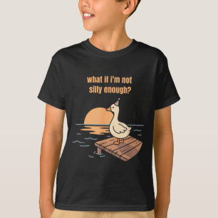 Camiseta ¿Qué pasa si no es lo suficientemente tonto ganso 
