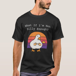 Camiseta ¿Qué pasa si no soy lo suficientemente tonto Funny