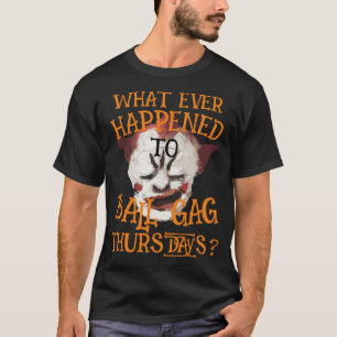 Camiseta ¿Qué pasó con los jueves de Ball Gag? 2044