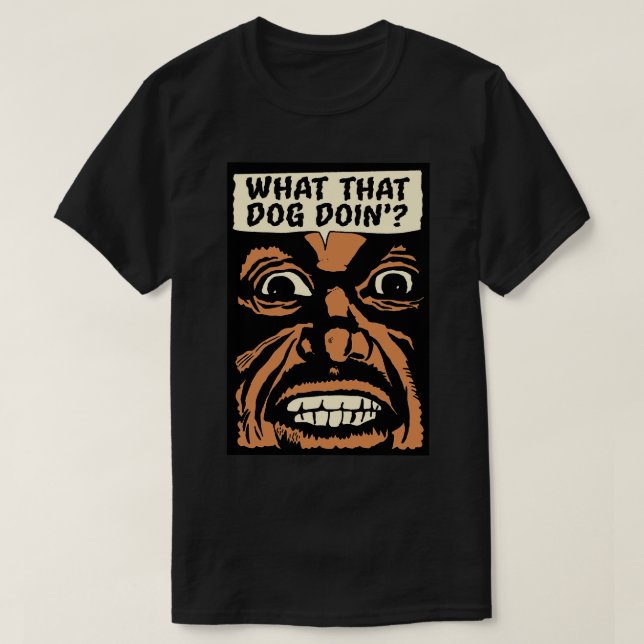 Camiseta Qué perro de ese perro (Diseño del anverso)