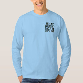 Camiseta ¿Qué peso no se puede levantar Longsleeve