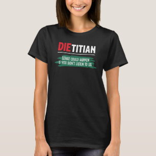 Camiseta Qué podría pasar si no nos escuchas Dieti