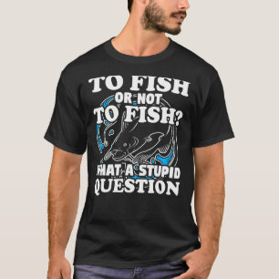 Camiseta Qué pregunta, Humor Pun, pescador de artes pescado