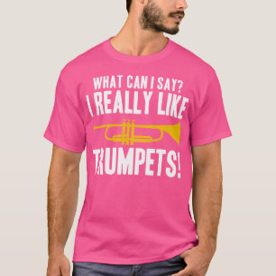 Camiseta ¿Qué Puedo Decir Que Realmente Me Gustan Los Trump