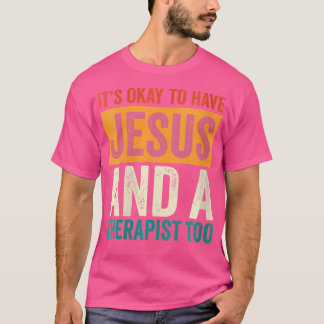 Camiseta ¿Qué Salud Mental Está Bien Tener A Jesús Y A La