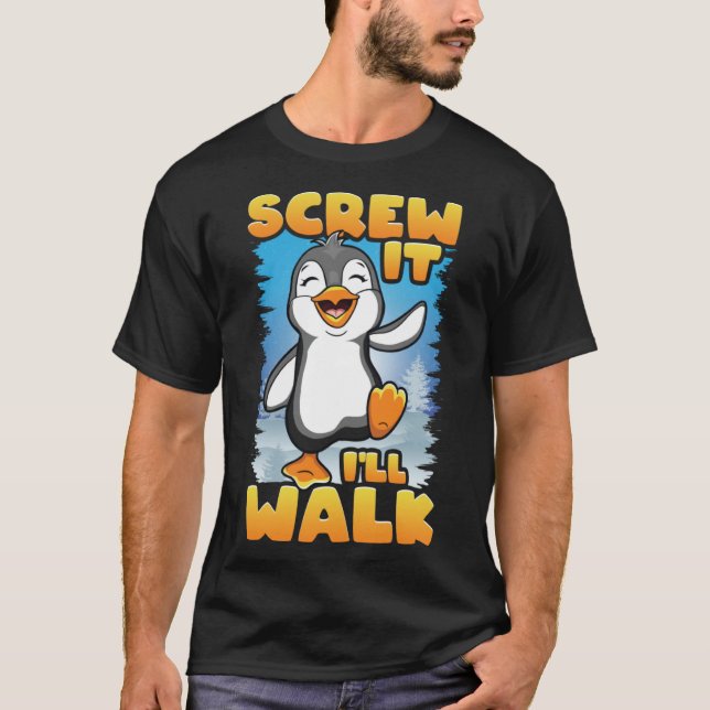 Camiseta Que se jodan caminaré feliz bailando pingüinos bai (Anverso)