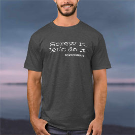 Camiseta Que se jodan, hagámoslo. Cita inspiradora
