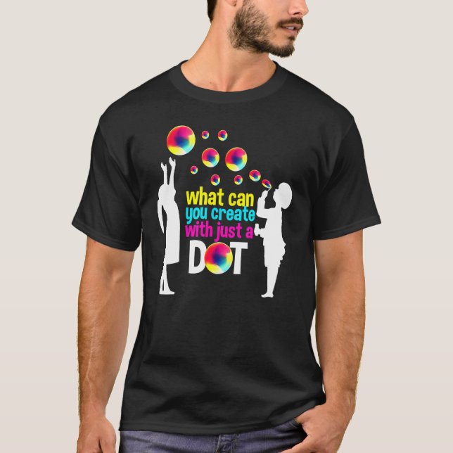 Camiseta ¿Qué se puede crear con sólo un Dot Day Happy Dot? (Anverso)