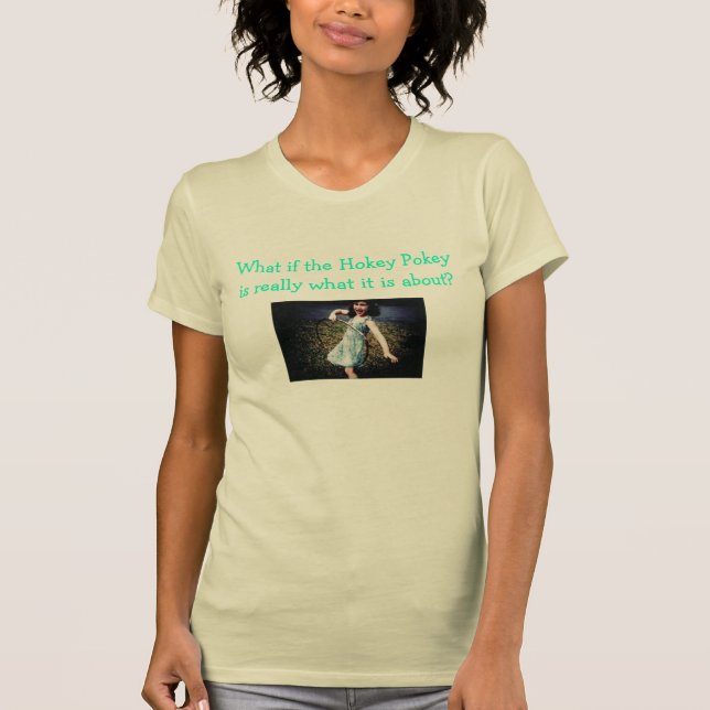 Camiseta Qué si el Pokey de Hokey es realmente sobre cuál (Anverso)