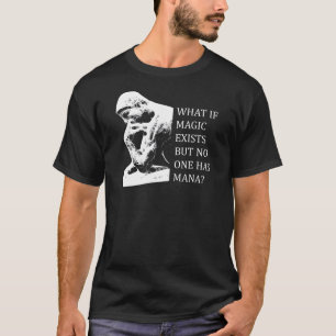 Camiseta ¿Qué si existe la magia solamente nadie tiene