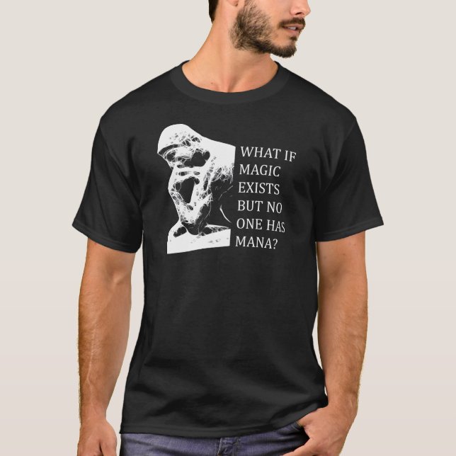 Camiseta ¿Qué si existe la magia solamente nadie tiene (Anverso)