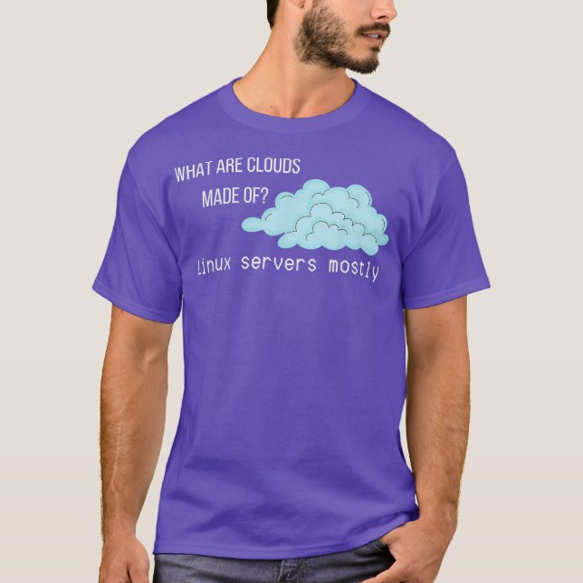 Camiseta Qué son las nubes hechas de servidores Linu Funny (Anverso)