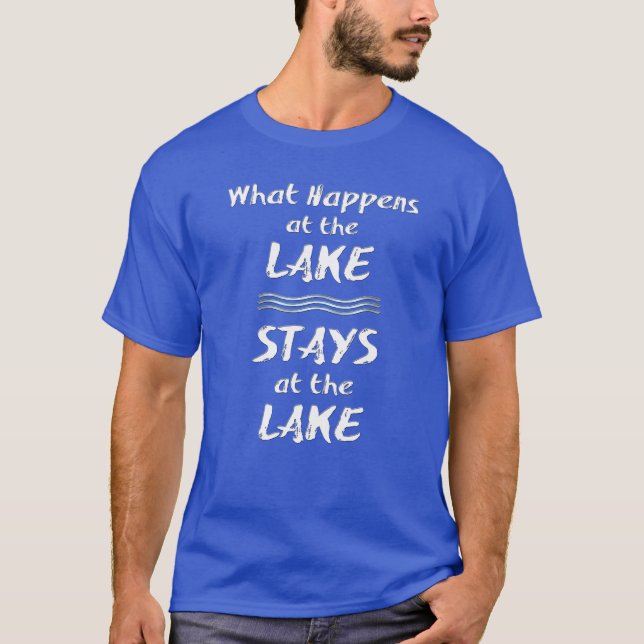 Camiseta Qué sucede en el LAGO, PERMANECE en el LAGO (Anverso)