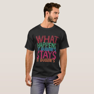 Camiseta Qué sucede en las estancias de Bubbie en Bubbie