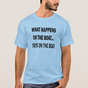 Camiseta Qué sucede en las estancias del barco en el barco