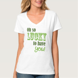 Camiseta Qué suerte tenerte el Día de San Patricio