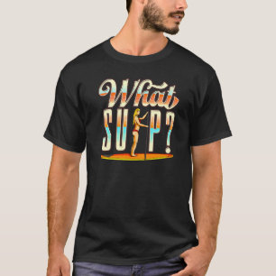 Camiseta Qué Sup Paddle de pie  