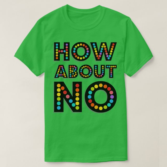 CAMISETA ¿QUÉ TAL NO? (Diseño del anverso)