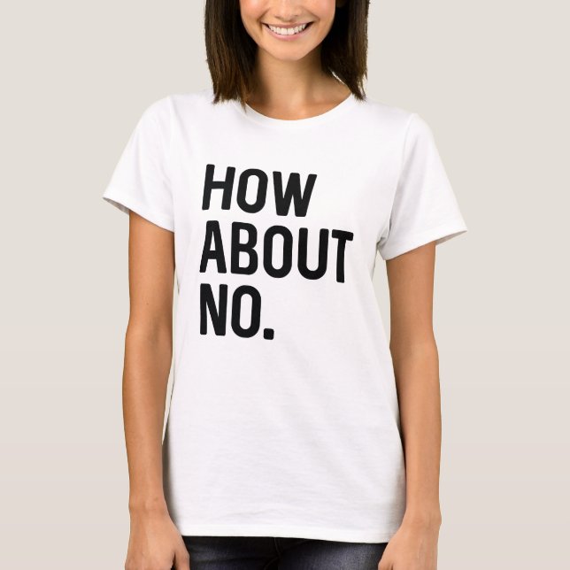 Camiseta ¿Qué tal no? (Anverso)