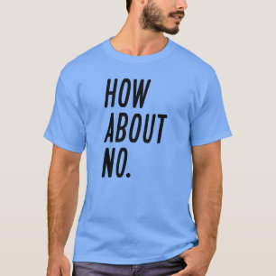 Camiseta ¿Qué tal no?