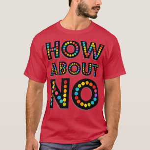 CAMISETA ¿QUÉ TAL NO?