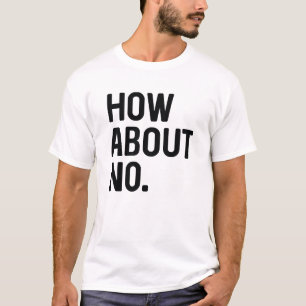 Camiseta ¿Qué tal no?