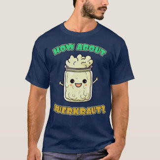 Camiseta Qué tal Sauerkraut