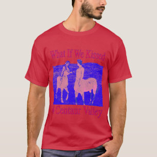 Camiseta Qué tal si nos besamos en Centaur Valley extraños 